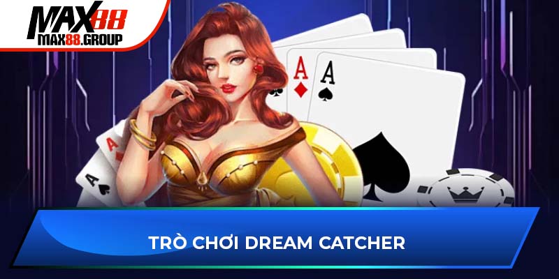 Trò chơi Dream Catcher Evolution Gaming